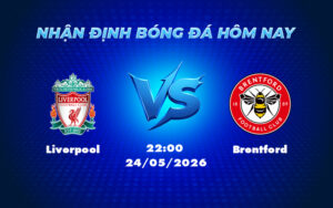 liverpool brentford 24 05 ngoai hang anh